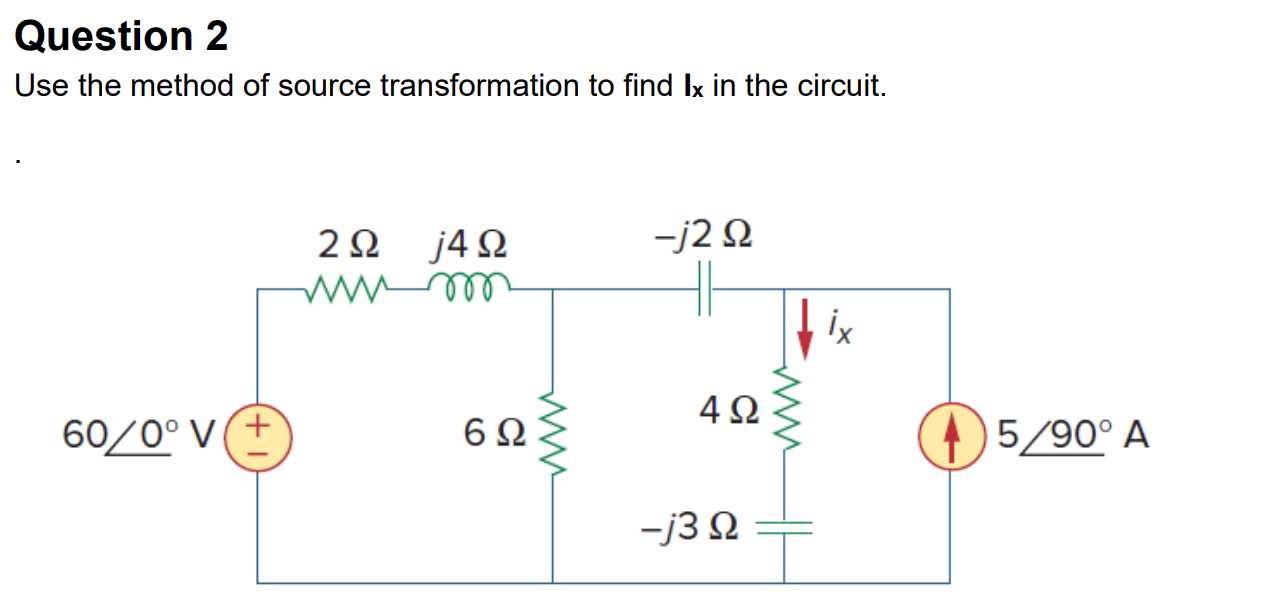 Solved Use The Method Of Source Transformation To Find Ix In Chegg