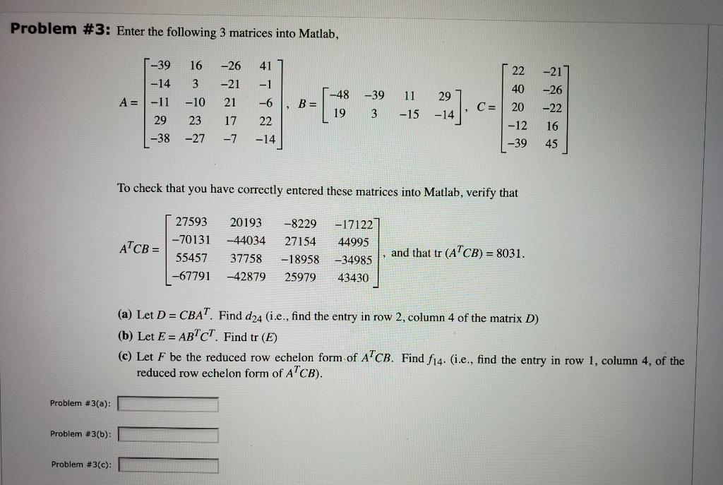 Solved Problem 3 Enter The Following 3 Matrices Into Chegg