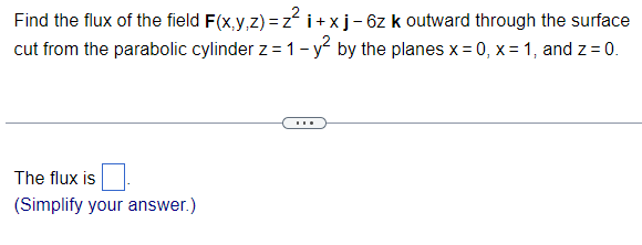 Solved Find The Flux Of The Field F X Y Z Z I Xj Zk Chegg