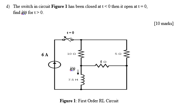 Solved D The Switch In Circuit Figure Has Been Closed At Chegg