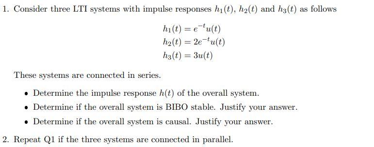 Solved 1 Consider Three LTI Systems With Impulse Responses Chegg