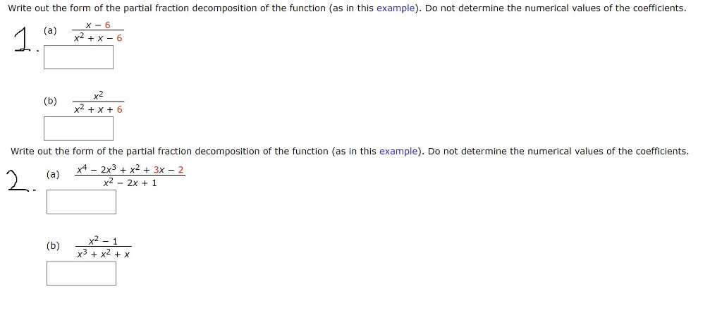 Solved Write Out The Form Of The Partial Fraction Chegg