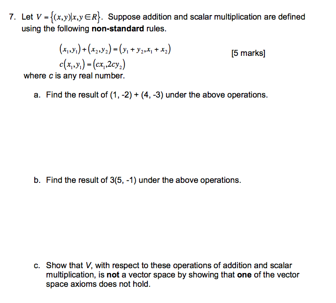 Solved 7 Let V X Y X Yer Suppose Addition And Scalar Chegg