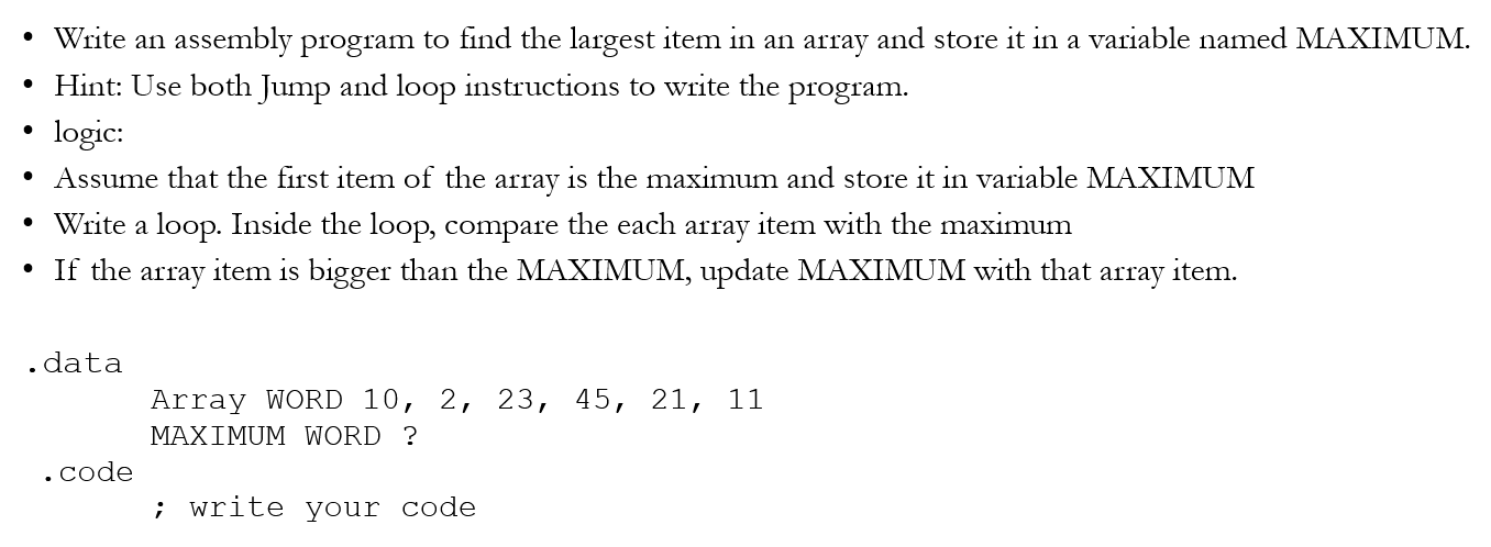 Solved Write An Assembly Program To Find The Largest Item Chegg