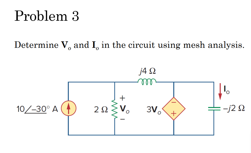 Solved Problem 3 Determine Vo And Io In The Circuit Using Chegg