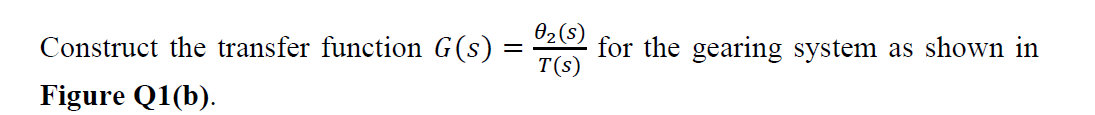 Solved Construct the transfer function G s T s θ2 s for Chegg