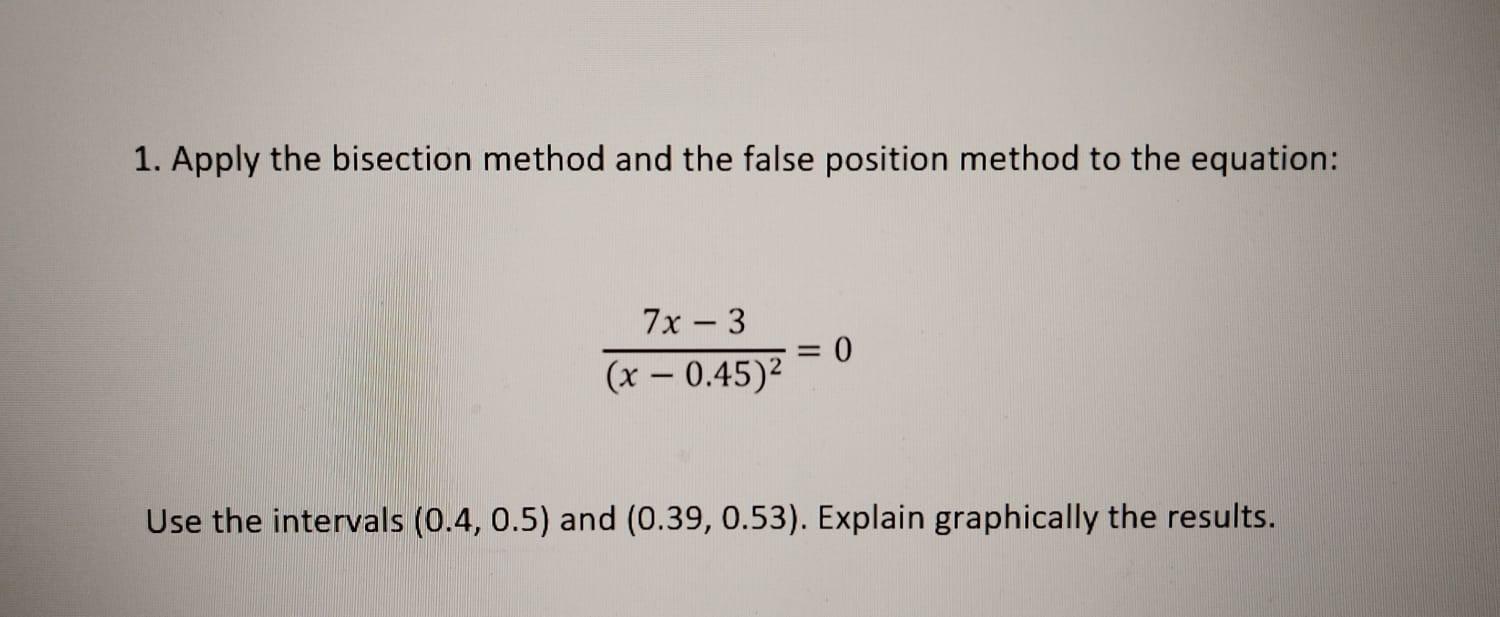 Solved Apply The Bisection Method And The False Position Chegg