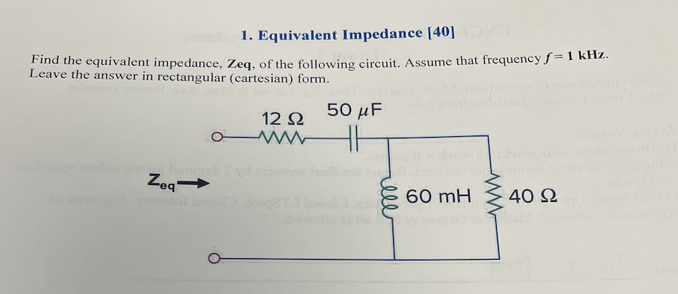 Solved Find The Equivalent Impedance Zeq Of The Following Chegg