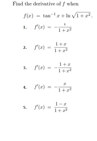 Find The Derivative Of F When F(x) = Tan-1 X + ... | Chegg.com