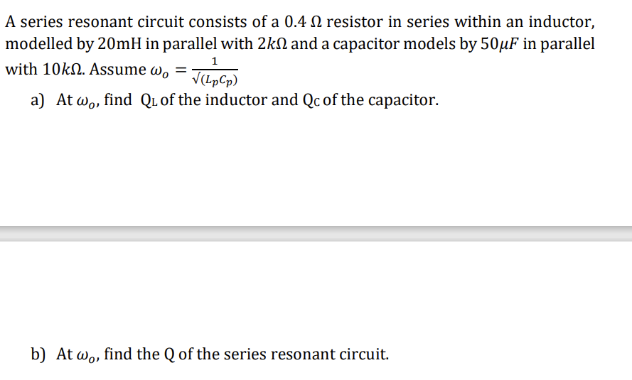 Solved A Series Resonant Circuit Consists Of A Resistor Chegg