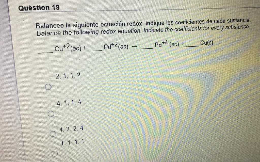 Solved Question Balancee La Siguiente Ecuaci N Redox Chegg