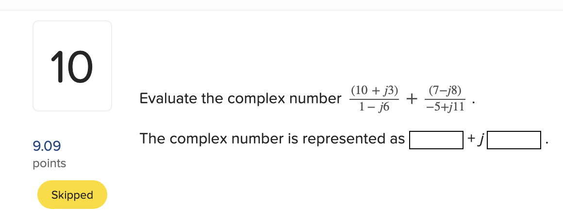 Solved Evaluate The Complex Number 1j6 10 J3 5 J11 7j8 Chegg