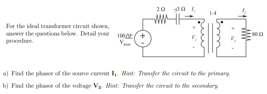 Solved For The Ideal Transformer Circuit Shown Answer The Chegg