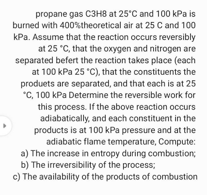 Solved Propane Gas C H At C And Kpa Is Burned With Chegg