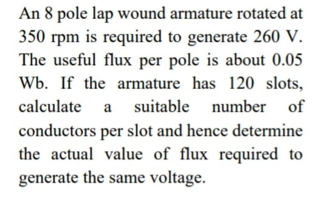 Solved An 8 Pole Lap Wound Armature Rotated At 350 Rpm Is Chegg