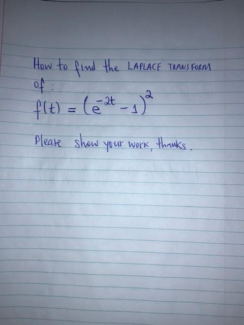 Solved How To Find The LAPLACE TRANS FORM Of F T E 2t Chegg