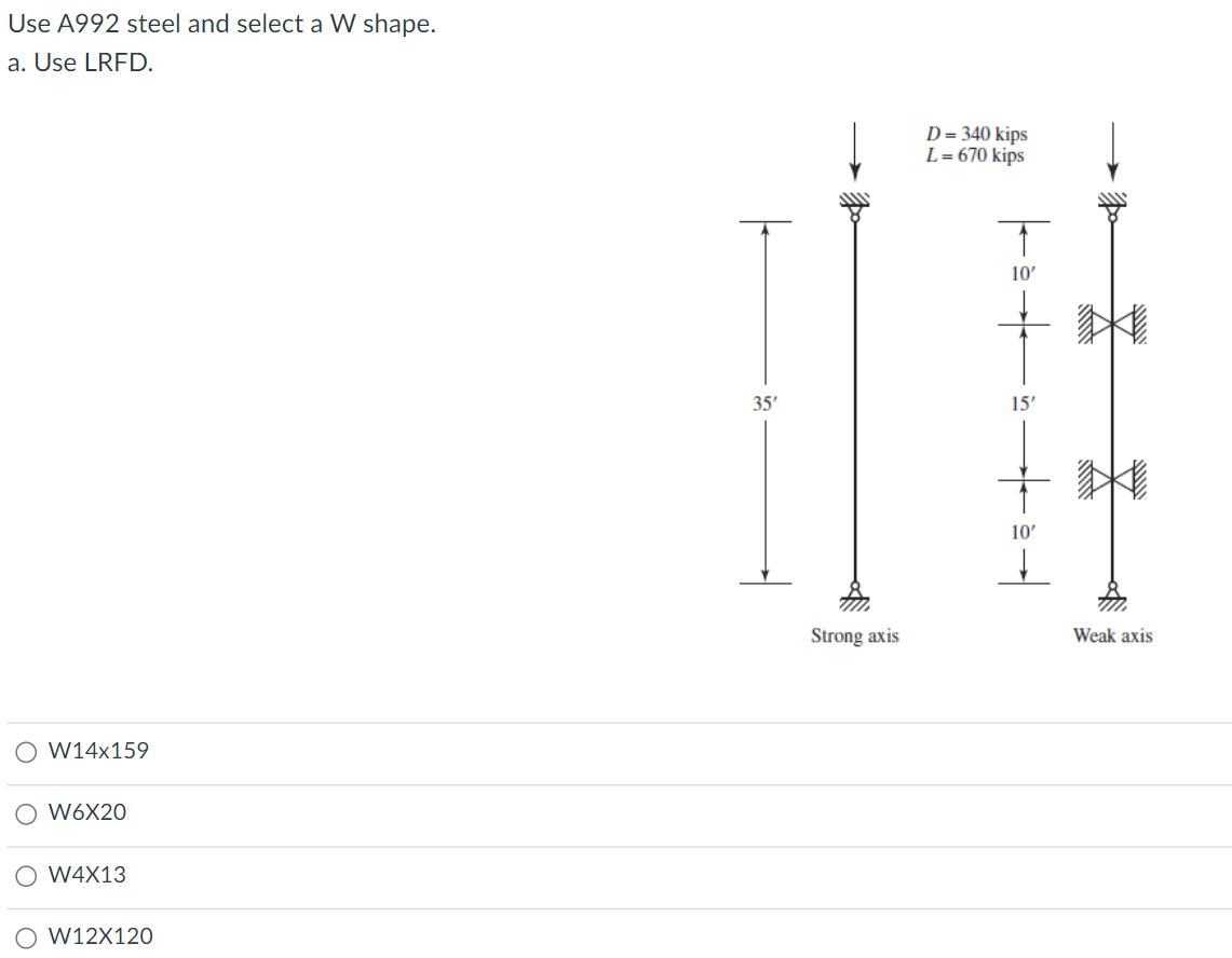 Solved Use A Steel And Select A W Shape A Use Lrfd Chegg