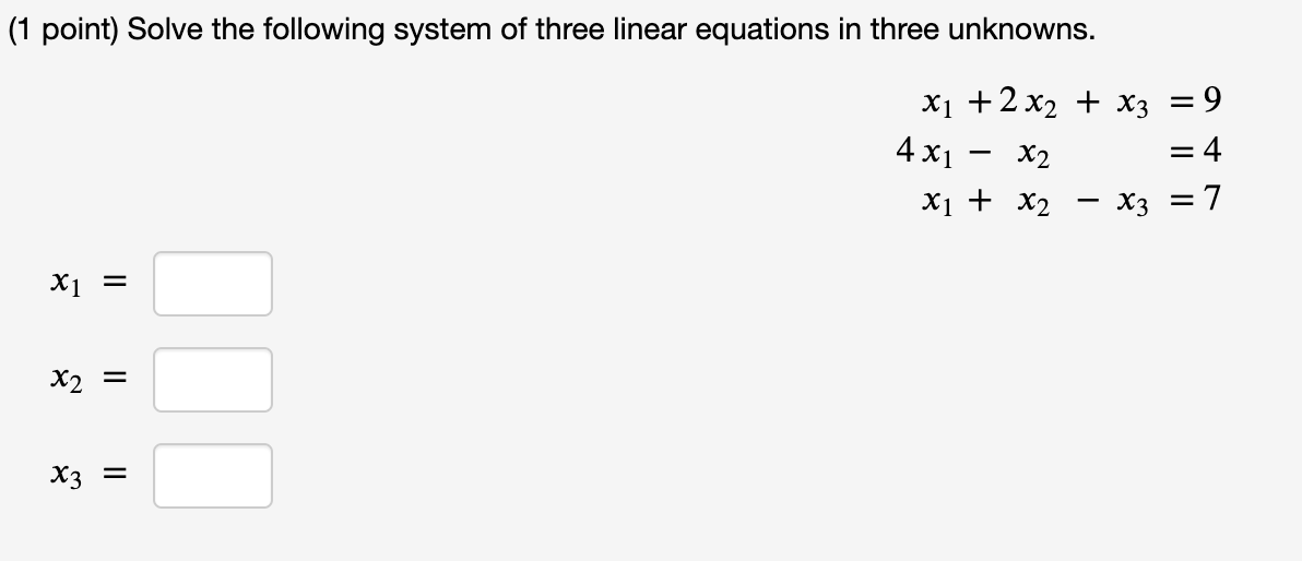 Solved Point Solve The Following System Of Three Linear Chegg