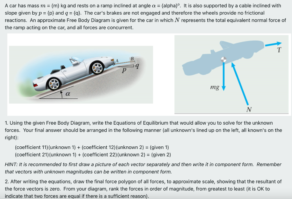 Solved A Car Has Mass M M Kg And Rests On A Ramp Inclined Chegg