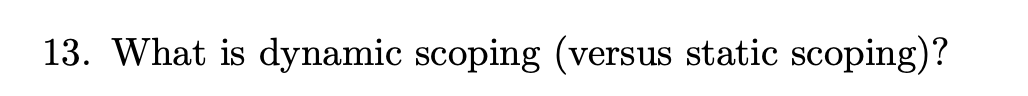 Solved What Is Dynamic Scoping Versus Static Scoping Chegg