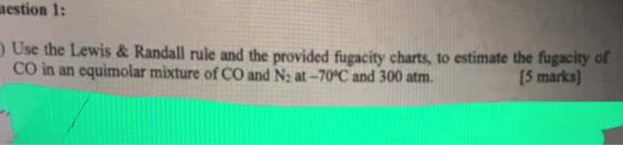 Solved Use The Lewis Randall Rule And The Provided Chegg