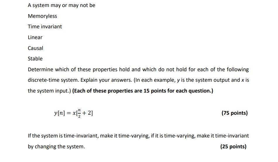 Solved A System May Or May Not Be Memoryless Time Invariant Chegg