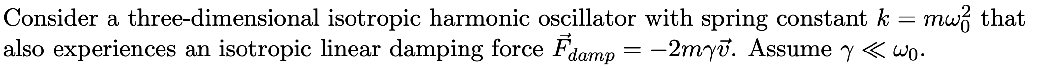 Solved Consider A Three Dimensional Isotropic Harmonic Chegg