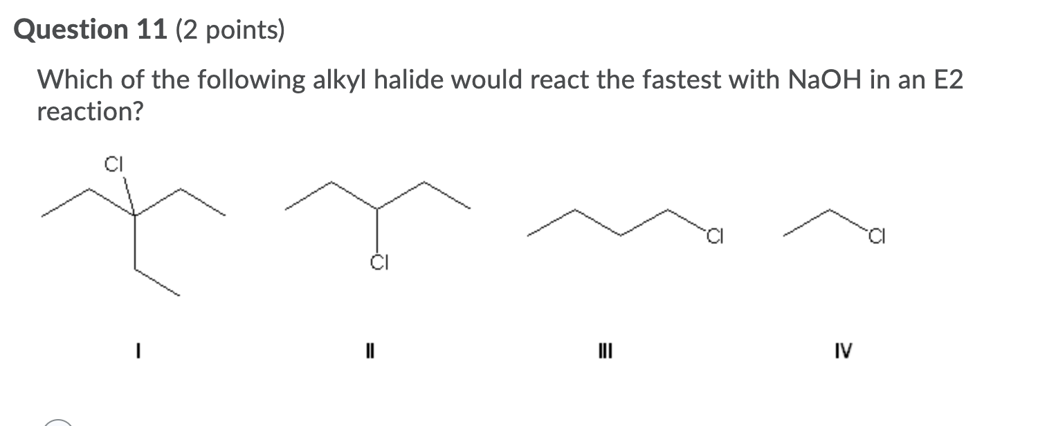 Solved Question 11 2 Points Which Of The Following Alkyl Chegg