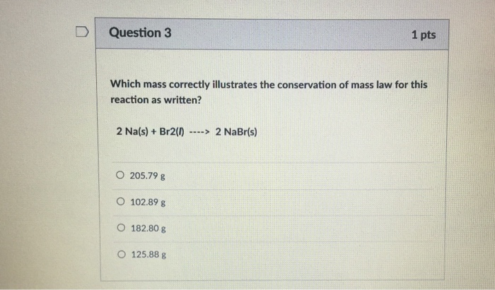 Solved D Question 3 1 Pts Which Mass Correctly Illustrates Chegg