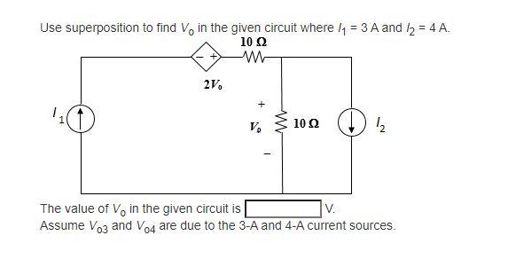 Solved Use Superposition To Find Vo In The Given Circuit Chegg