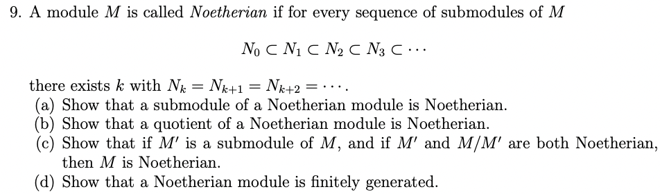 Solved 9 A Module M Is Called Noetherian If For Every Chegg