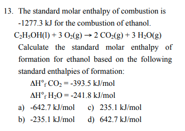 Solved The Standard Molar Enthalpy Of Combustion Is Chegg