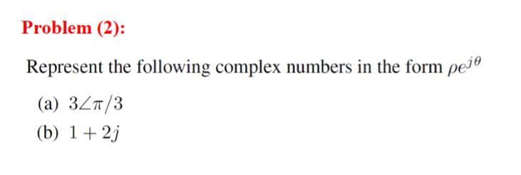 Solved Problem Represent The Following Complex Numbers Chegg