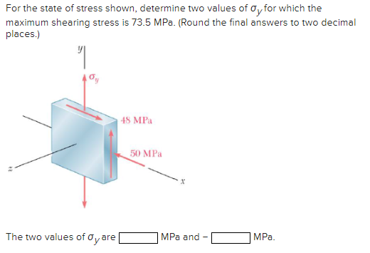 Solved For The State Of Stress Shown Determine Two Values Chegg