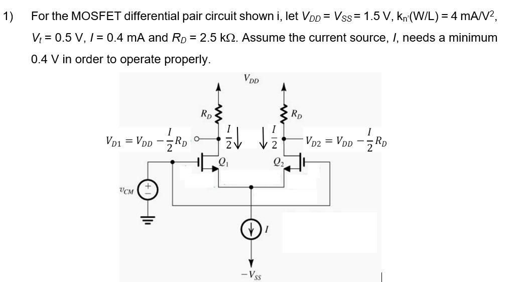 Solved For The Mosfet Differential Pair Circuit Shown I Let Chegg