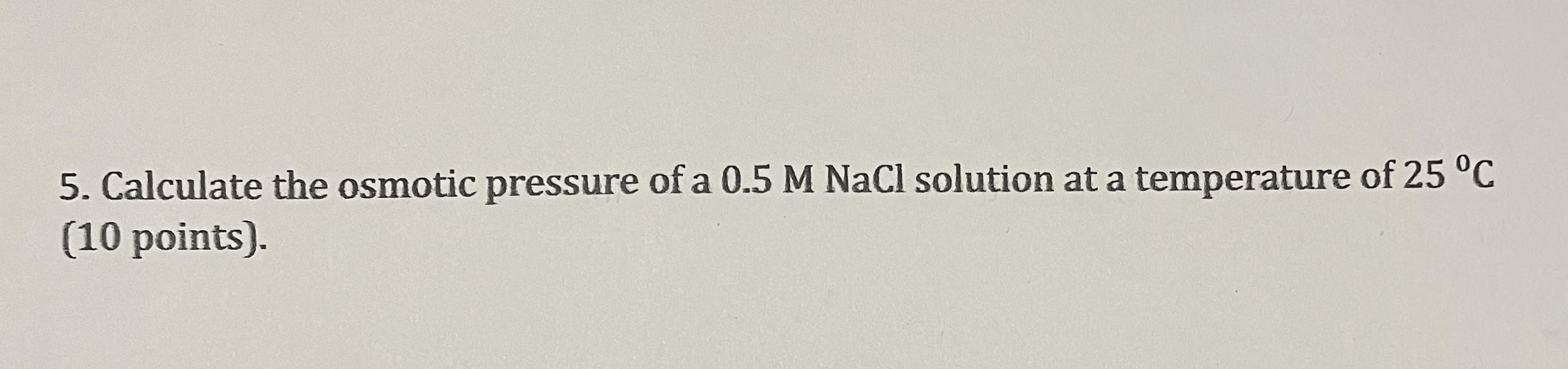 Solved Calculate The Osmotic Pressure Of A Mnacl Chegg