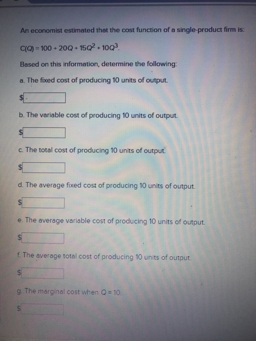 Solved An Economist Estimated That The Cost Function Of A Chegg
