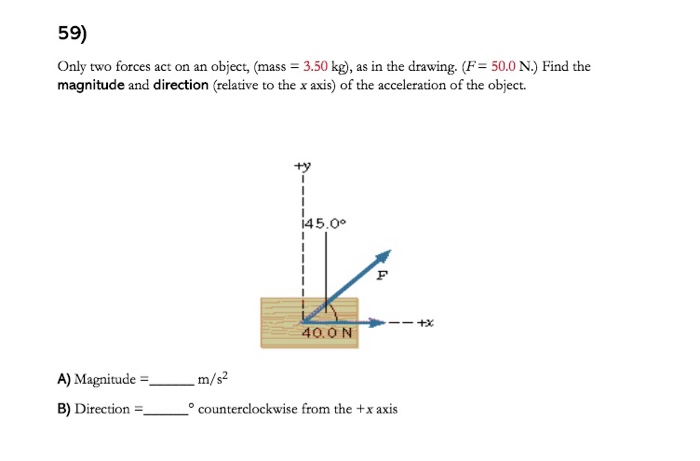 Solved Only Two Forces Act On An Object Mass Kg Chegg