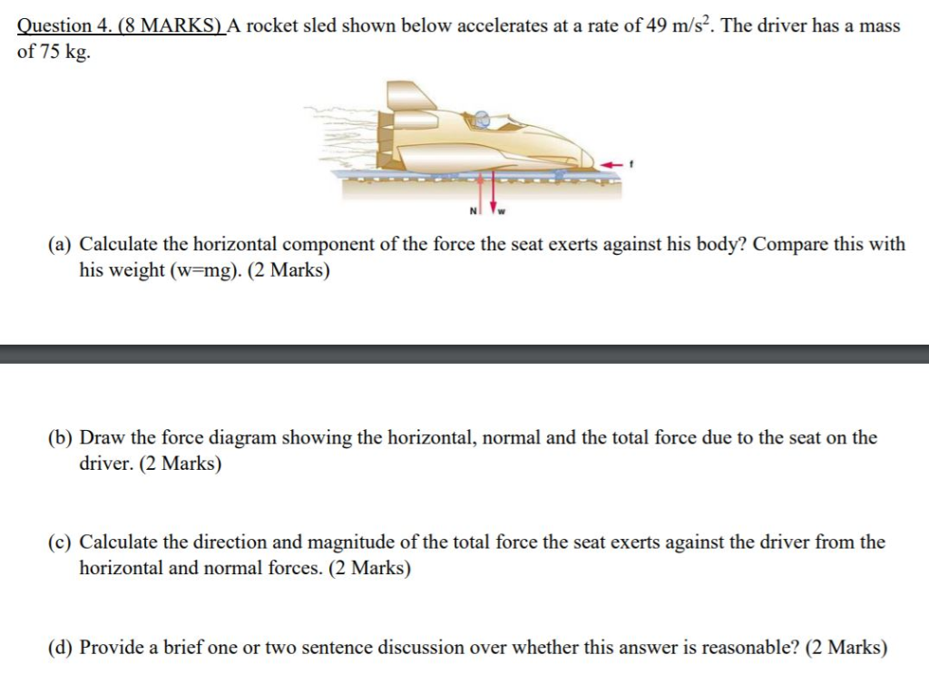 Solved Question 4 8 MARKS A Rocket Sled Shown Below Chegg