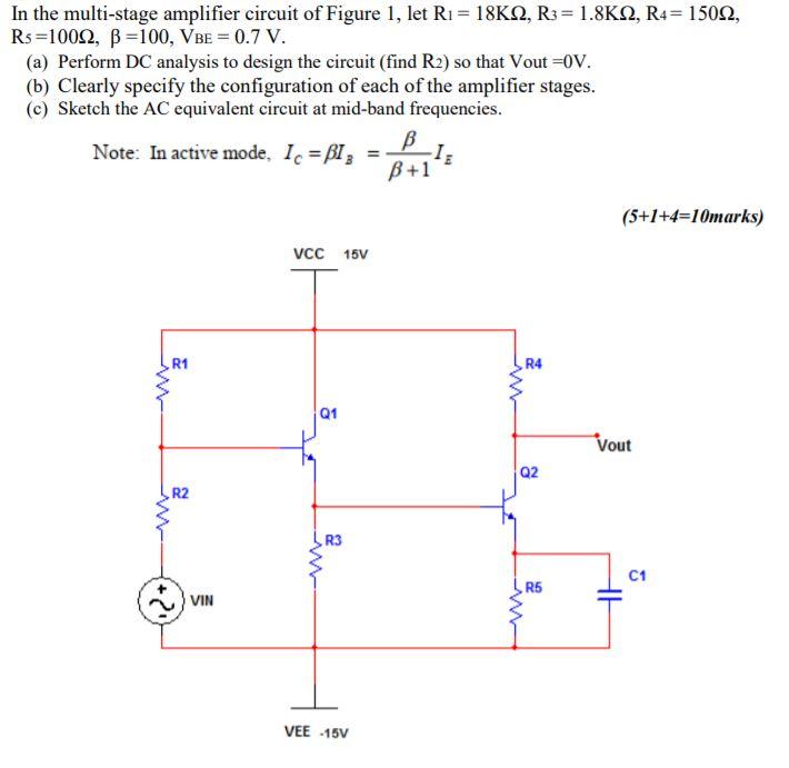 Solved In The Multi Stage Amplifier Circuit Of Figure 1 Let Chegg