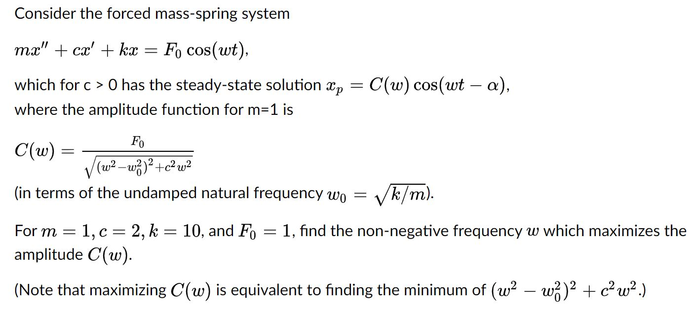 Solved Consider The Forced Mass Spring System Mx Cx Kx Chegg