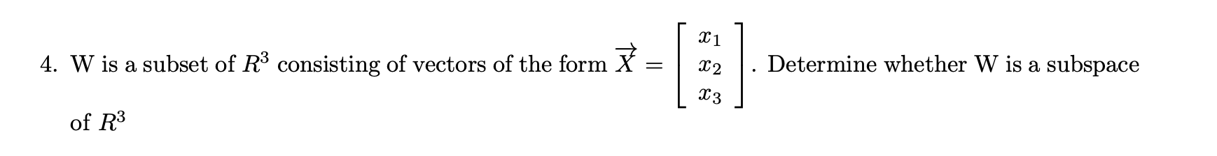 Solved 4 W Is A Subset Of R3 Consisting Of Vectors Of The Chegg