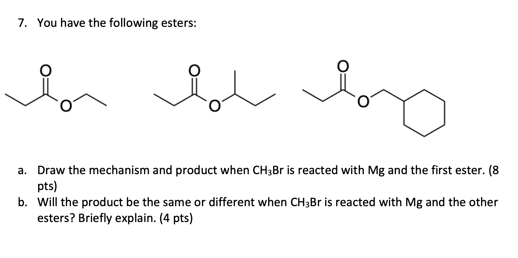 Solved 7 You Have The Following Esters O Hon How A Draw Chegg