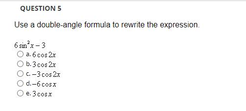 Solved Use A Double Angle Formula To Rewrite The Expression Chegg