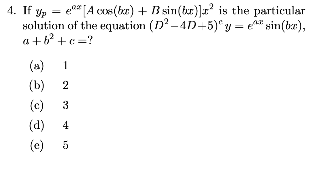 Solved 4 If yp eax A cos bx B sin bx x² is the Chegg