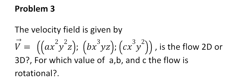 Solved The Velocity Field Is Given By Chegg