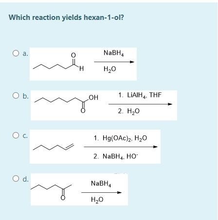 Solved Which Reaction Yields Hexan Ol A O Nabh H H O O Chegg