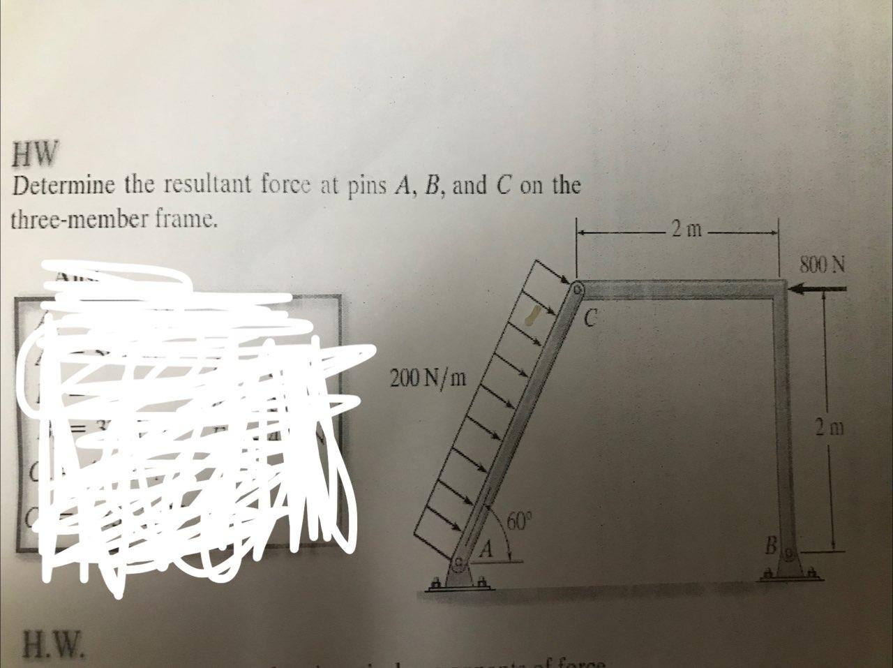 Solved HW Determine The Resultant Force At Pins A B And C Chegg