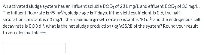 Solved An Activated Sludge System Has An Influent Soluble Chegg