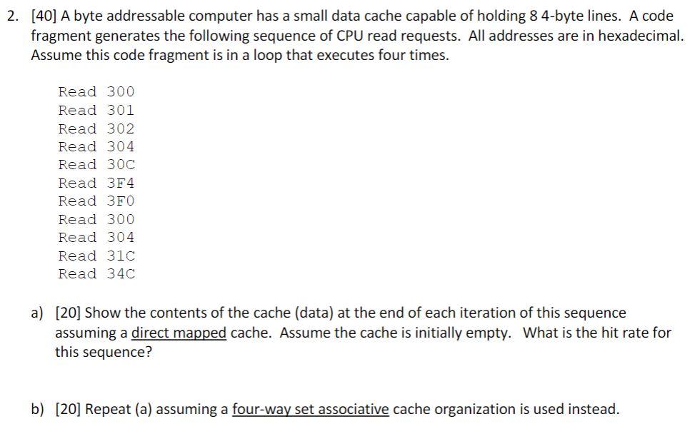 A Byte Addressable Computer Has A Small Data Chegg